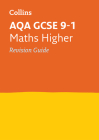 Collins GCSE Revision and Practice - New 2015 Curriculum – AQA GCSE Maths Higher Tier: Revision Guide By Collins UK Cover Image