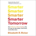 Smarter Tomorrow: How 15 Minutes of Neurohacking a Day Can Help You Work Better, Think Faster, and Get More Done Cover Image