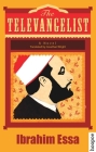 The Televangelist By Ibrahim Essa, Jonathan Wright (Translator) Cover Image