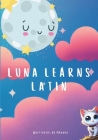 Luna Learns Latin By Rl Maduro Cover Image