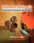 Solomon Squirrel's Amazing Chanukah Adventure Cover Image