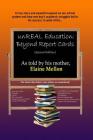 unREAL Education: Beyond Report Cards (Second Edition) By Elaine Mellon Cover Image