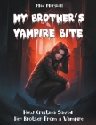 My Brother's Vampire Bite: How Cristina Saved Her Brother From a Vampire By Max Marshall Cover Image