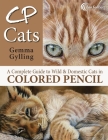 CP Cats: A Complete Guide to Drawing Cats in Colored Pencil Cover Image