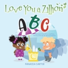 Love You a Zillion: Alphabet A to Z Fun and Easy Finance Words for Young Children Cover Image