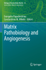 Matrix Pathobiology and Angiogenesis (Biology of Extracellular Matrix #12) Cover Image