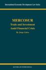 Mercosur: Trade and Investment Amid Financial Crisis (International Economic Development Law #18) By Jorge Guira Cover Image