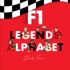 F1 Legends Alphabet By Beck Feiner, Beck Feiner (Illustrator), Alphabet Legends (Created by) Cover Image