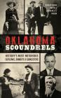Oklahoma Scoundrels: History's Most Notorious Outlaws, Bandits & Gangsters Cover Image