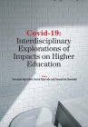 Covid-19: Interdisciplinary Explorations of Impacts on Higher Education Cover Image