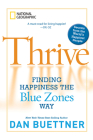 Thrive: Finding Happiness the Blue Zones Way By Dan Buettner Cover Image