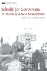 School(s) for Conversion (New Monastic Library: Resources for Radical Discipleship #1) By Rutba House (Editor) Cover Image