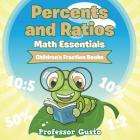 Percents and Ratios Math Essentials: Children's Fraction Books By Gusto Cover Image