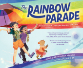 The Rainbow Parade: A Celebration of LGBTQIA+ Identities and Allies By Shane Jordan, Rick Hendrix, Jieting Chen (Illustrator) Cover Image