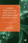 Human Perception and Digital Information Technologies: Animation, the Body and Affect By Tomoko Tamari (Editor) Cover Image