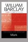 Mark: A Guide to the New Daily Study Bible By William Barclay Cover Image
