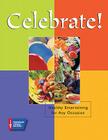 Celebrate!: Healthy Entertaining for Any Occasion By American Cancer Society Cover Image