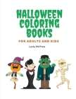 Halloween Coloring Books for Adults and Kids: Drawing Pages for the special time with horror ghost in variety character, creativity, mind relaxation. By Lucky Me Press Cover Image