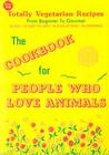 The Cookbook for People Who Love Animals By Gentle World (Manufactured by), Gentle World Cover Image