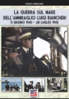 La guerra sul mare dell'Ammiraglio Luigi Biancheri (11 giugno 1940 - 28 luglio 1945) Cover Image