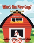 Who's the New Guy?: The Farm Animals Learn That Looking Different Is Okay By Rebecca Gilfoy Cover Image