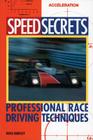 Speed Secrets: Professional Race Driving Techniques By Ross Bentley Cover Image