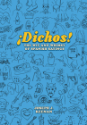 Dichos! The Wit and Whimsy of Spanish Sayings By Joseph J. Keenan Cover Image