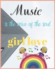 Music Is the Voice of the Soul Girl Love: Wide Staff Manuscript Paper Notebook For Kids, men and women. Music Notebook 12 Staves Per Page (8