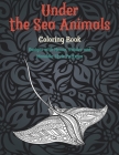 Under the Sea Animals - Coloring Book - Designs with Henna, Paisley and Mandala Style Patterns By Candice Ferguson Cover Image