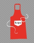 Recipes: Red apron; write-in recipe book; 50 sheets/100 pages; 8 x 10 Cover Image