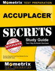 Accuplacer Secrets Study Guide: Practice Questions and Test Review for the Accuplacer Exam By Mometrix College Placement Test Team (Editor) Cover Image