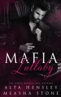 Mafia Lullaby: A Dark Captive Romance By Measha Stone, Alta Hensley Cover Image