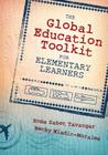The Global Education Toolkit for Elementary Learners By Homa S. Tavangar, Rebecca L. Morales Cover Image