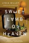Sweet Lamb of Heaven: A Novel By Lydia Millet Cover Image