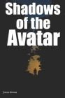 Shadows of the Avatar By Junior British Cover Image