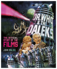 Dr. Who & The Daleks: The Official Story of the Films By John Walsh Cover Image