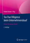 Tax Due Diligence Beim Unternehmenskauf: Ablauf, Beratung, Muster By Patrick Sinewe (Editor) Cover Image