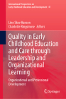 Quality in Early Childhood Education and Care Through Leadership and Organizational Learning: Organizational and Professional Development (International Perspectives on Early Childhood Education and #41) By Line Skov Hansen (Editor), Charlotte Ringsmose (Editor) Cover Image