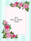 We Will Miss You: Message Book, Keepsake Memory Book, Wishes For Colleagues, Family and Friends to Write In, Guestbook For Retirement, L By Jason Soft Cover Image