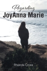 Regarding JoyAnna Marie By Rhonda Cross Cover Image