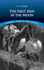 The First Men in the Moon By H. G. Wells Cover Image