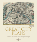 Great City Plans: Visions and Evolution Through the Ages By Kevin J. Brown Cover Image