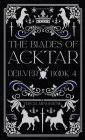 Deliver (Blades of Acktar #4) By Tricia Mingerink Cover Image