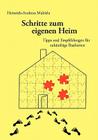 Schritte zum eigenen Heim: Tipps und Empfehlungen für zukünftige Bauherren By Heinrich-Andreas Makiela Cover Image