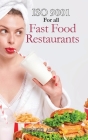 ISO 9001 for all Fast food Restaurants: ISO 9000 For all employees and employers Cover Image
