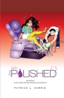 Are You Polished?: Look down. Is your sanity directly linked to your pedicure? By Patrice L. Harris, Michael D. Harris (Foreword by) Cover Image