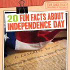 20 Fun Facts about Independence Day By Katie Kawa Cover Image