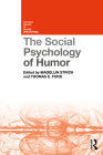 The Social Psychology of Humor (Current Issues in Social Psychology) Cover Image