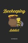 Beekeeping Addict Notebook: Liniertes Notizbuch - Imker Honig Biene Beruf Wortspiel Imkerei Geschenk Cover Image