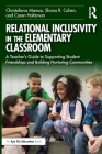 Relational Inclusivity in the Elementary Classroom: A Teacher's Guide to Supporting Student Friendships and Building Nurturing Communities Cover Image
